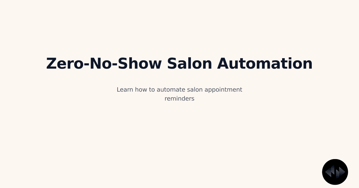 How to Automate Salon Appointment Reminders and Booking: The Zero‑No‑Show Strategy for Groomers