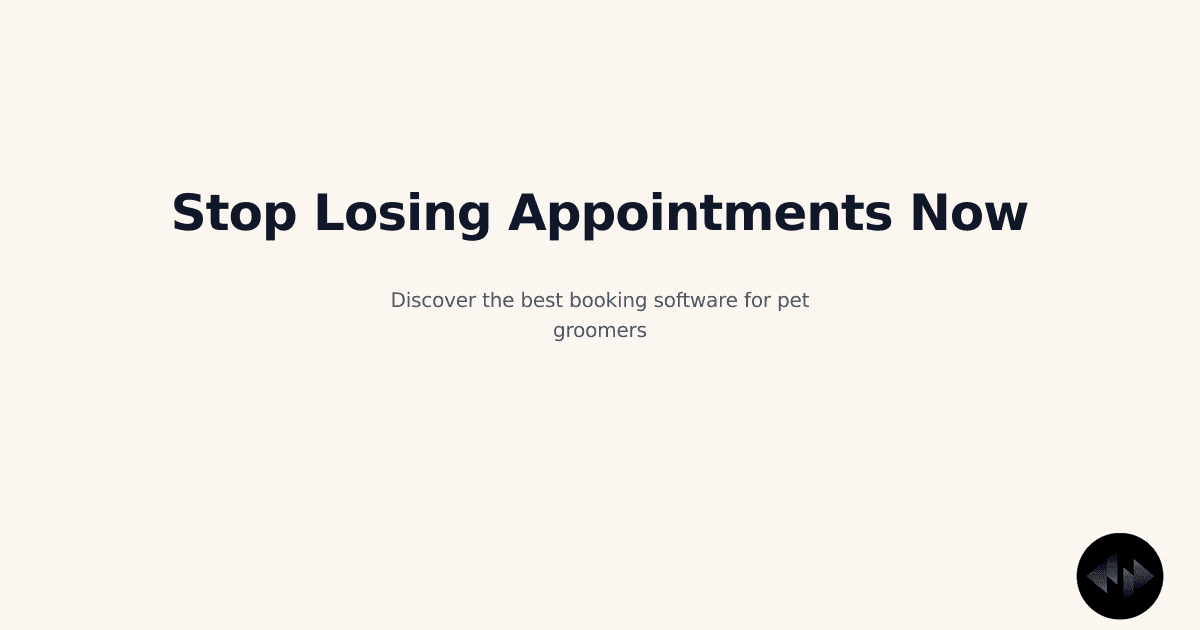 Best Booking Software for Pet Groomers: AI-Powered Solutions to Eliminate Scheduling Chaos