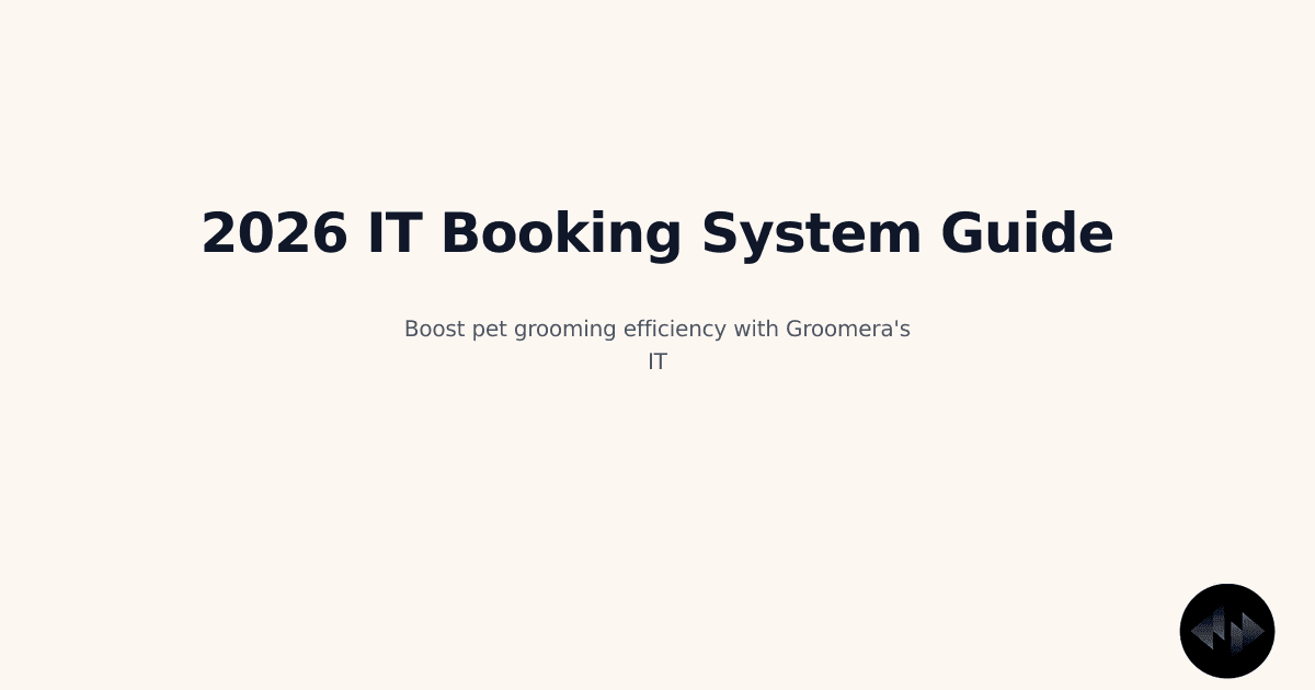 The Ultimate 2026 Guide to IT Booking System for Pet Grooming Shops